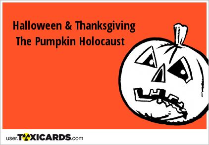 Halloween & Thanksgiving The Pumpkin Holocaust