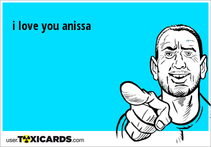 i love you anissa