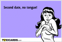 Second date, no tongue!