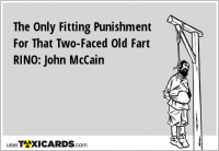 The Only Fitting Punishment For That Two-Faced Old Fart RINO: John McCain
